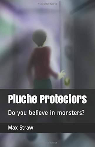 Pluche Protectors: Do you believe in monsters?