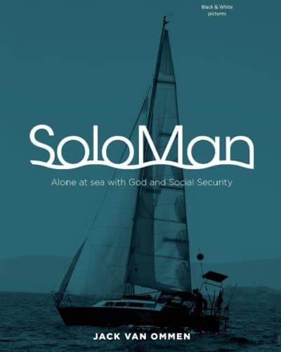 SoloMan: Alone at sea with God and Social Security (B&W) Paperback – February 8, 2016