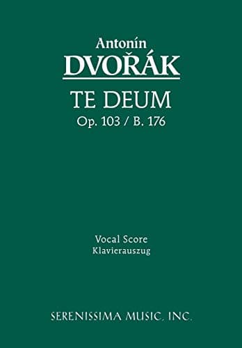 Te Deum, Op.103: Vocal score (Latin Edition)