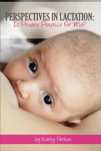 Perspectives In Lactation: Is Private Practice For Me?