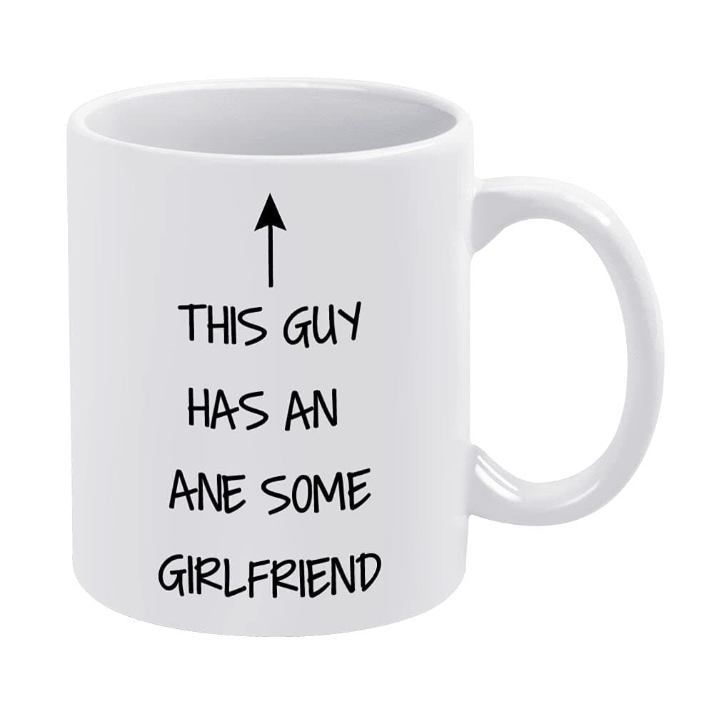 OneMtoss Funny Coffee Cup This Guy Has An Awesome Girlfriend Mug Boyfriend Gift Present Christmas Birthday Valentines Anniversary 11oz