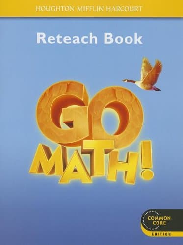 Go Math!, Reteach Book, Grade 4 (Houghton Mifflin Harcourt Go Math)