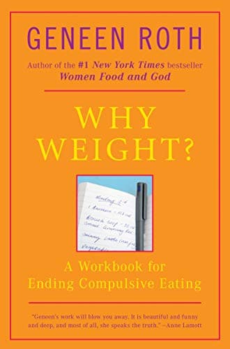 Why Weight?: A Workbook for Ending Compulsive Eating Kindle Edition