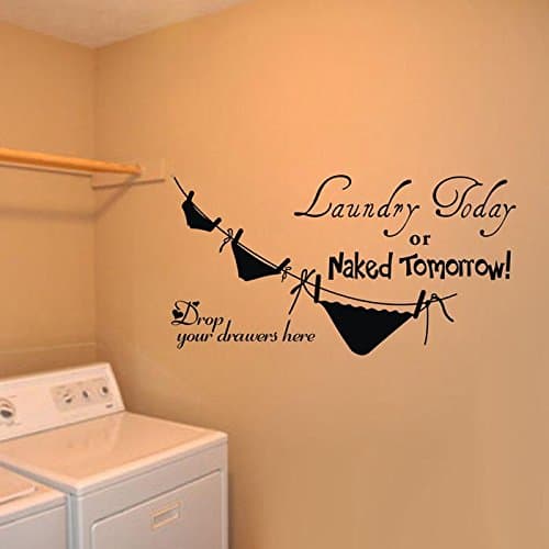 30.7" X 16.1" Black Laundry Today or Naked Tomorrow Wall Decal Wall Quote Saying Lettering Removable Vinyl Wall Sticker Mural Art Home Room Decoration