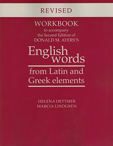 Workbook to Accompany the Second Edition of Donald M. Ayers's English Words from Latin and Greek Elements