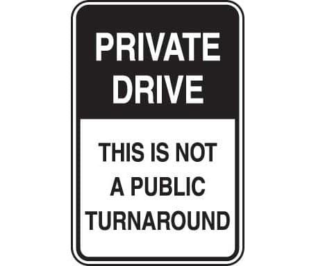 Private Property Sign - Private Drive This Is Not A Public Turnaround NON-REFLECTIVE RUSTPROOF ALUMINUM 12"W x 18"H WHITE/BLACK