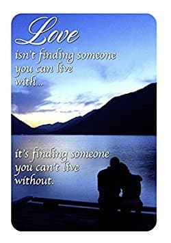 Love isn’t finding someone you can live with...it’s finding someone you can’t live without. 8x12-inch Decorative Wood Sign