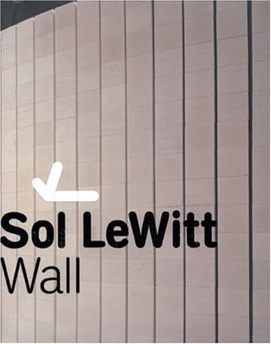 Sol Le Witt: Wall Paperback – 23 July 2004