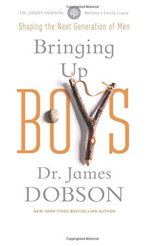 Bringing Up Boys: Practical Advice And Encouragement For Those Shaping The Next Generation Of Men Unknown Binding – March 6, 2001