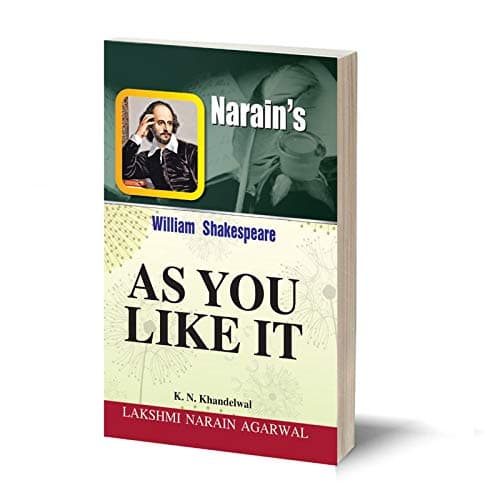 William Shakespeare : As You Like It (English)-Text with Complete Paraphrase in English, Word-Meanings, Scenewise Summary in English, Character-Sketches, Questions and Answers