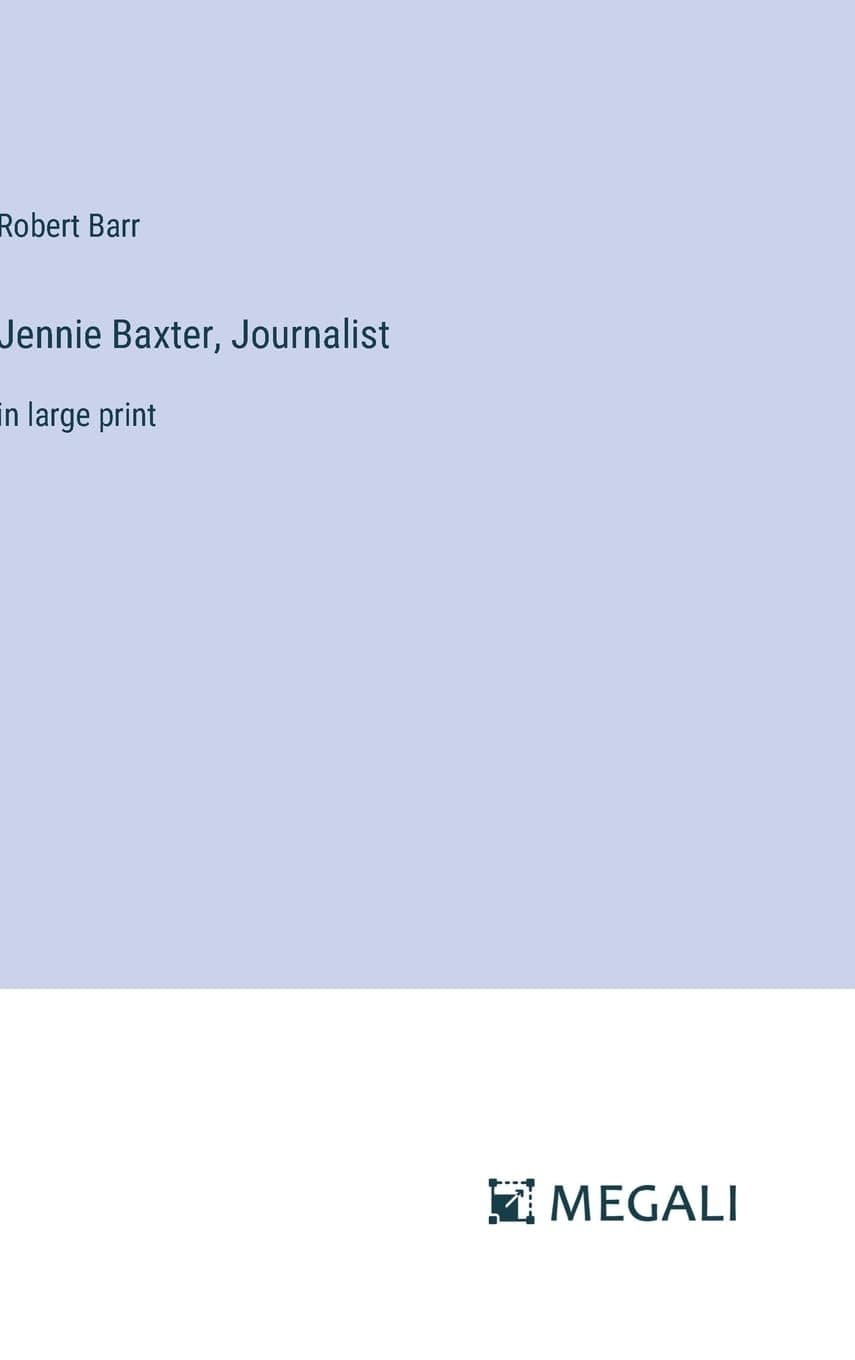 Jennie Baxter, Journalist: in large print