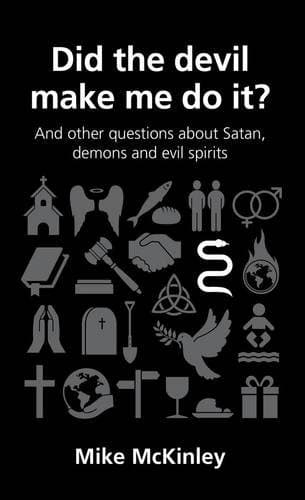 Did the devil make me do it? (Questions Christians Ask)