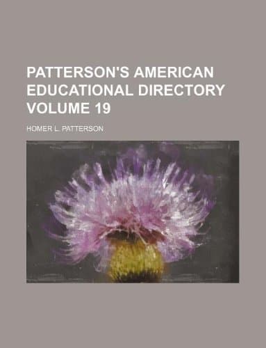 Patterson's American Educational Directory Volume 19