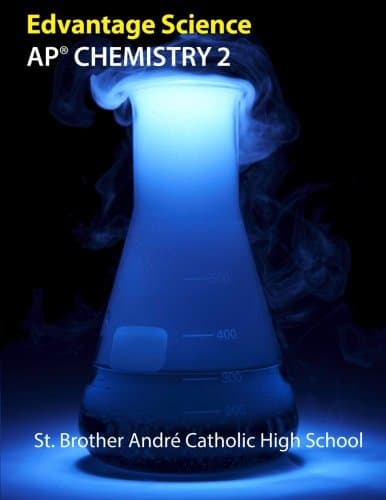 AP Chemistry 2: St. Brother Andre Catholic High School