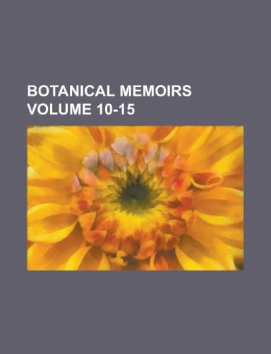 Botanical Memoirs Volume 10-15 Paperback – Import, 12 October 2012