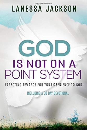 God Is Not On a Point System: Expecting Rewards for Your Obedience to God