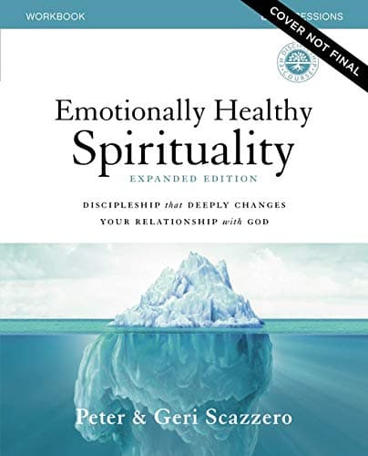 Emotionally Healthy Spirituality Expanded Edition Workbook plus Streaming Video: Discipleship that Deeply Changes Your Relationship with God