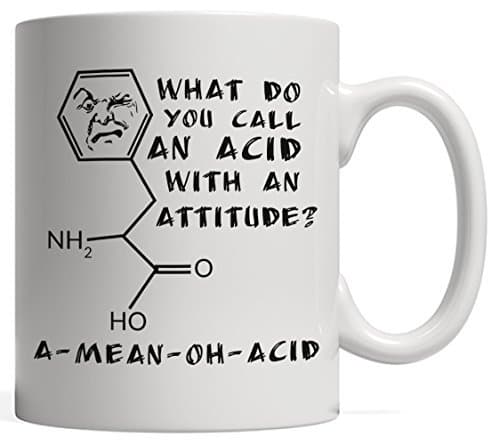 A Mean Oh Acid Pun Breaking Funny Science Mug - A Great Gift for your Physics, Chemistry or Biology Teacher!