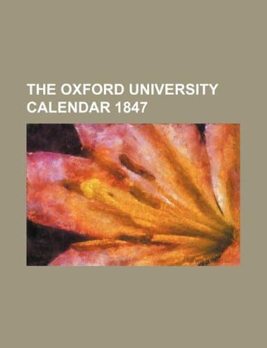 The Oxford University Calendar 1847