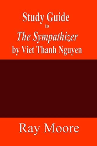 Study Guide to The Sympathizer by Viet Thanh Nguyen