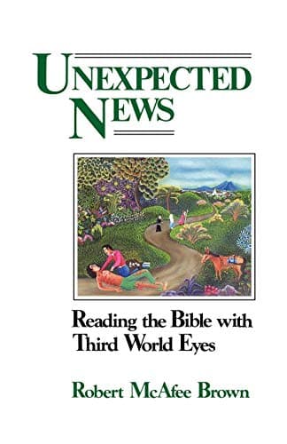 Unexpected News: Reading the Bible With Third World Eyes