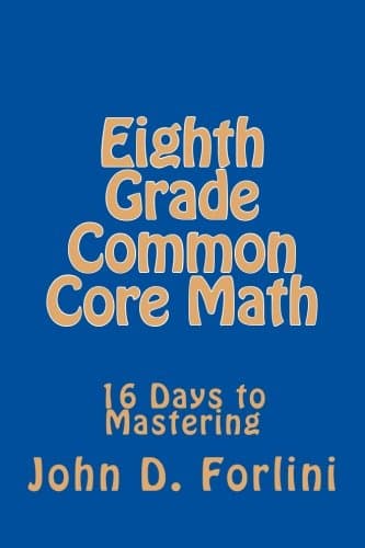 Eighth Grade Common Core Math: 16 Days to Mastering Paperback – December 9, 2014