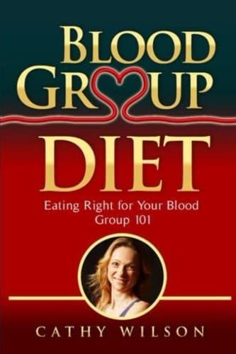 Blood Group Diet: Eating Right for Your Blood Group 101 Paperback – November 13, 2013