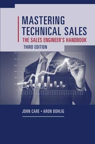 Mastering Technical Sales: The Sales Engineer's Handbook (Artech House Technology Management and Professional Development Third Edition) 3rd Edition