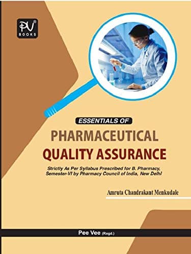 ESSENTIALS OF PHARMACEUTICAL QUALITY ASSURANCE (B.PHARM) SEM -VI