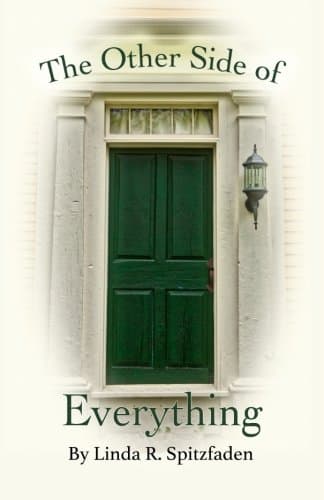 Linda R. SpitzfadenThe Other Side of Everything