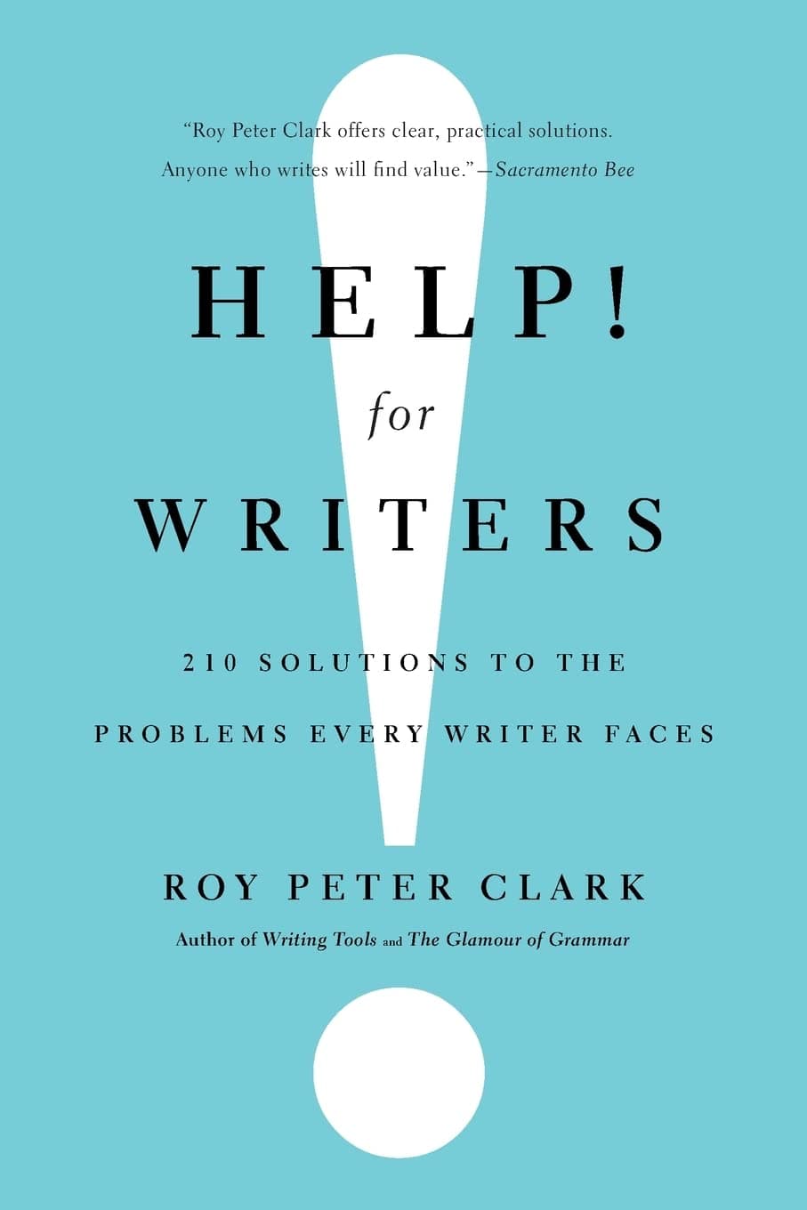 Help! for Writers: 210 Solutions to the Problems Every Writer Faces Paperback – 1 January 2013