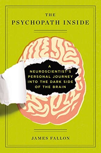 The Psychopath Inside: A Neuroscientist's Personal Journey into the Dark Side of the Brain Hardcover – October 31, 2013