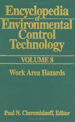 Encyclopedia of Environmental Control Technology: Volume 8: Work Area Hazards