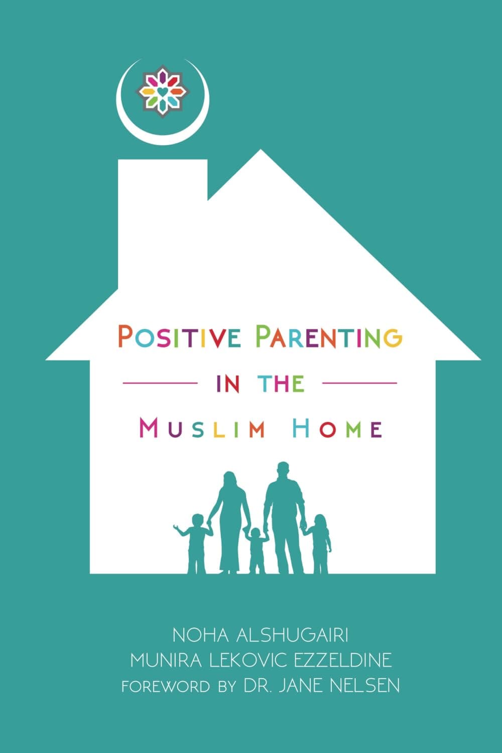 Positive Parenting in the Muslim Home