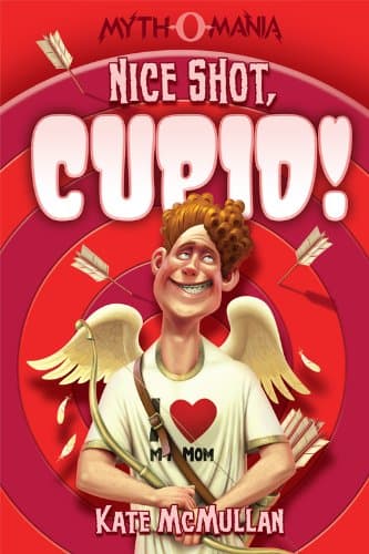 Nice Shot, Cupid! (Myth-O-Mania Book 4)