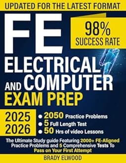 FE Electrical and Computer Exam Prep: The Ultimate Study guide Featuring 2000+ FE-Aligned Practice Problems and 5 Comprehensive Tests To Pass on Your First Attempt