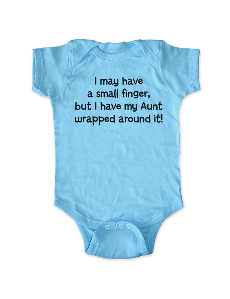 I May Have a Small Finger, but I Have My Aunt Wrapped Around it - Funny Baby Bodysuit