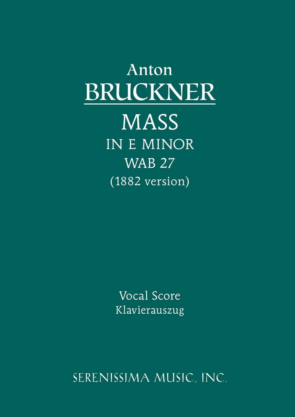 Mass in E minor, WAB 27: Vocal score (Latin Edition) Paperback – Illustrated, December 15, 2010