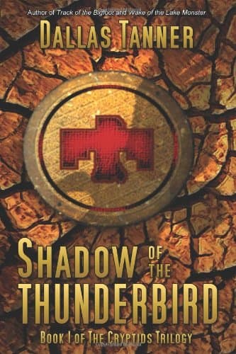 Shadow of the Thunderbird (Cryptids Trilogy, Book 1)