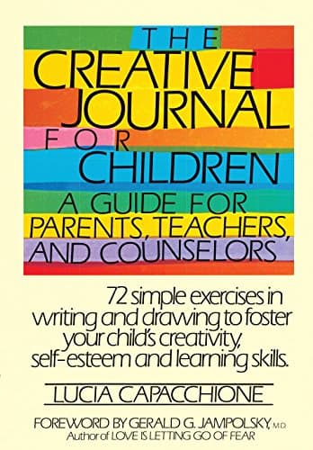 The Creative Journal for Children A Guide for Parents, Teachers and Counselors Paperback – October 7, 1989