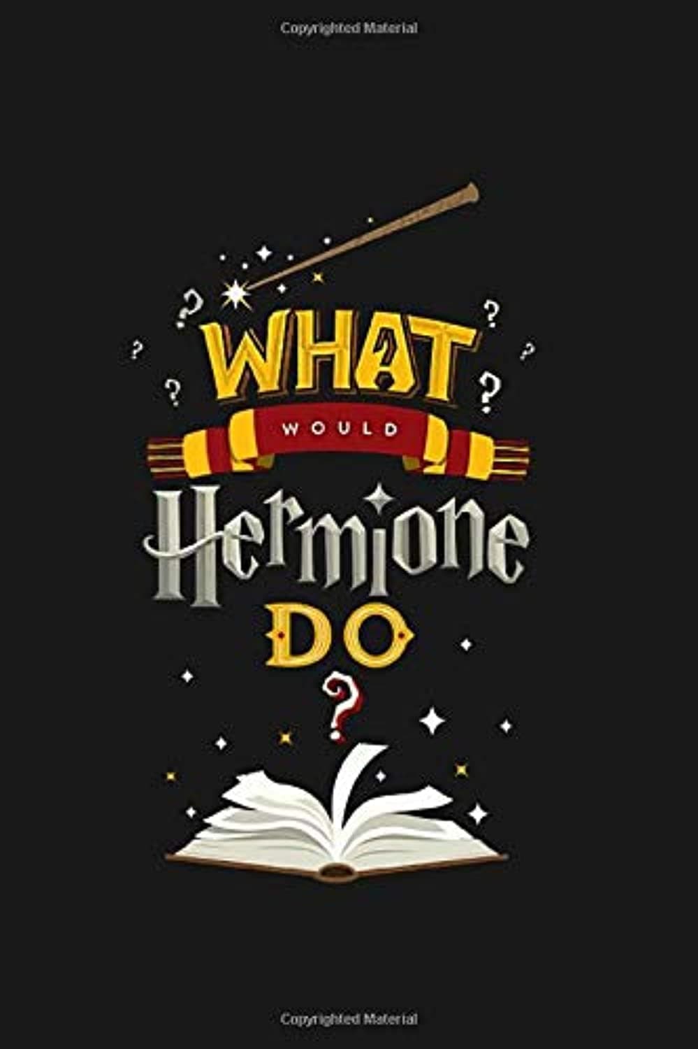 Independently published What would Hermione do?: Harry Potter notebook, 100 lined pages, 6x9'' Paperback – 12 December 2018