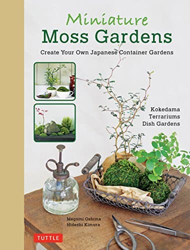 Tuttle Publishing Miniature Moss Gardens: Create Your Own Japanese Container Gardens (Bonsai, Kokedama, Terrariums & Dish Gardens)