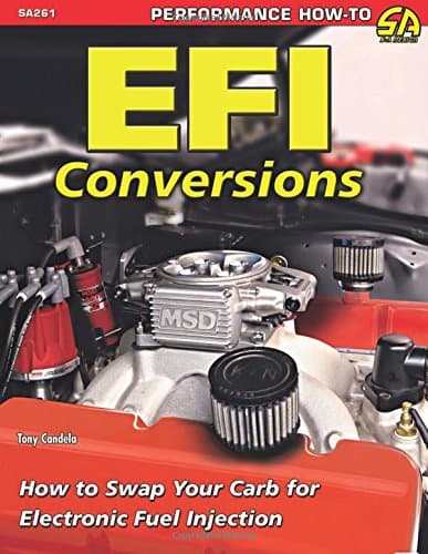 EFI Conversions: How to Swap Your Carb for Electronic Fuel Injection Paperback – July 9, 2014