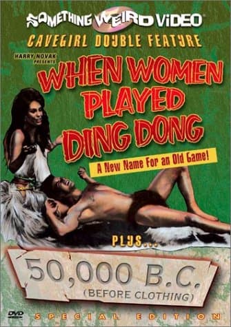 When Women Played Ding Dong / 50,000 B.C. (Before Clothing) [DVD]
