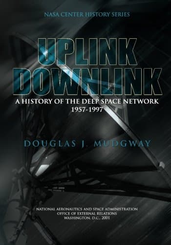 Uplink-Downlink: A History of the Deep Space Network 1957-1997