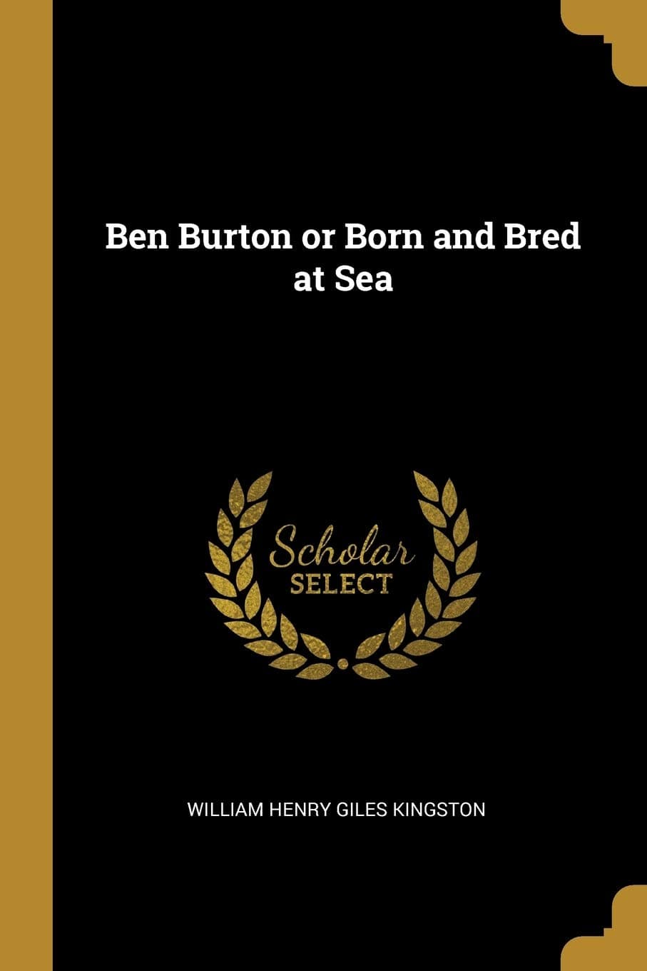 Ben Burton or Born and Bred at Sea