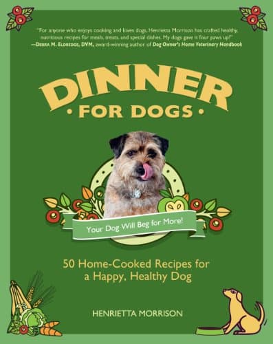 Dinner for Dogs: 50 Home-Cooked Recipes for a Happy, Healthy Dog