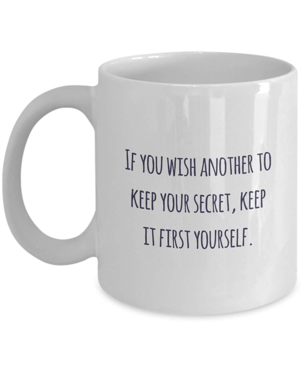 Classic Maxim Coffee Mug: If You Wish Another to Keep Your Secret, Keep it First Yourself. - Two Tone Navy 11oz
