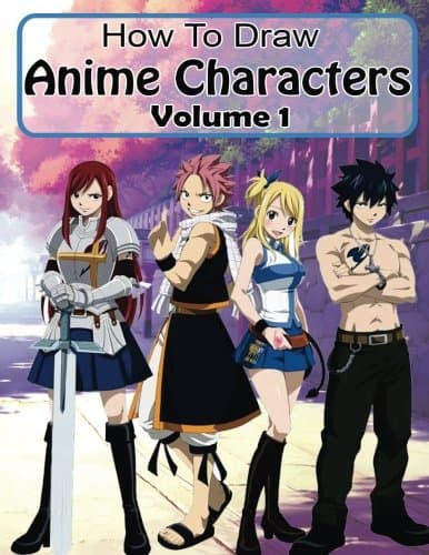 How to Draw Anime Characters Book Volume 1: Mastering Manga Drawing Books of Japanese Anime Characters (How to Draw Manga Characters(Bleach Manga ... Books of Japanese Anime and Game Characters))