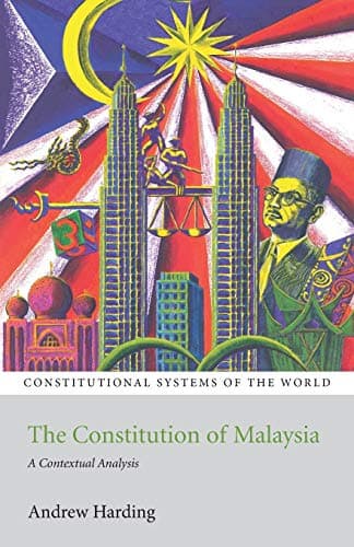 The Constitution of Malaysia: A Contextual Analysis (Constitutional Systems of the World)